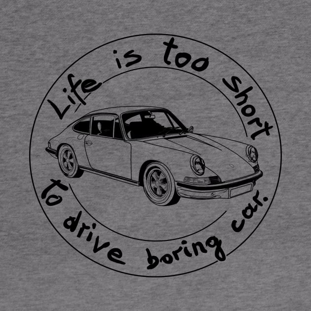 Life is too short to drive boring car by Hot-Mess-Zone